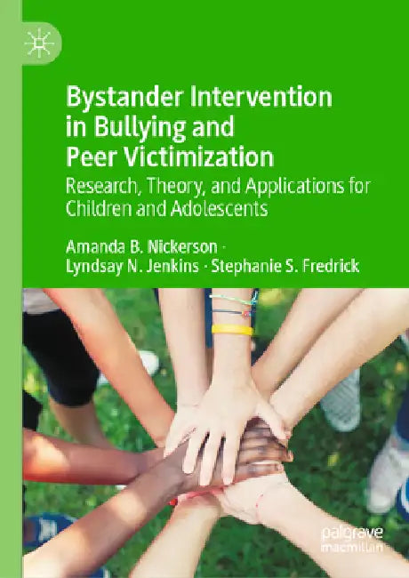 Buy Bystander Intervention in Bullying and Peer Victimization (English, Amanda B. Nickerson | Lyndsay N. Jenkins | Stephanie S. Fredrick) — BookShops.in
