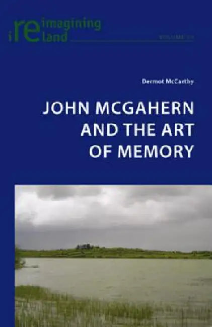 Buy John McGahern and the Art of Memory (English, Dermot McCarthy) — BookShops.in
