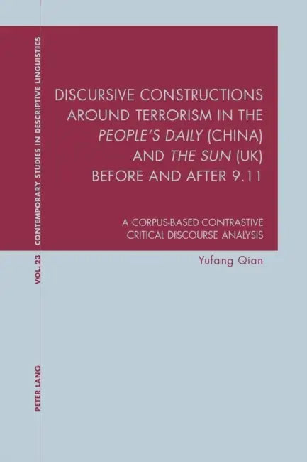 Buy Discursive Constructions around Terrorism in the "People's Daily" (China) and "The Sun" (UK) before (English, Karl Bernhardt | Graeme Davis | Yufang Qian) — BookShops.in