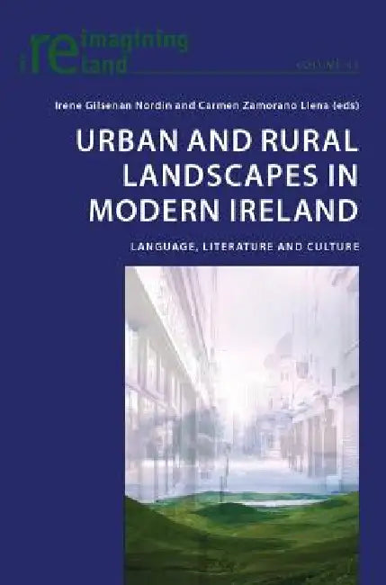Buy Urban and Rural Landscapes in Modern Ireland (English, Eamon Maher | Irene Gilsenan Nordin | Carmen Zamorano Llena) — BookShops.in