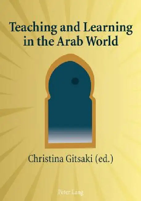 Buy Teaching and Learning in the Arab World (English, Christina Gitsaki) — BookShops.in