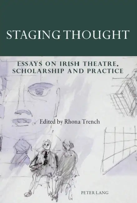 Buy Staging Thought; Essays on Irish Theatre, Scholarship and Practice (English, Rhona Trench) — BookShops.in