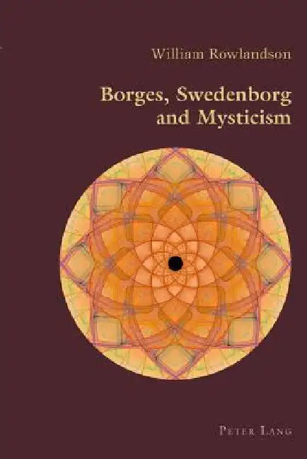 Buy Borges, Swedenborg and Mysticism (English, William Rowlandson) — BookShops.in