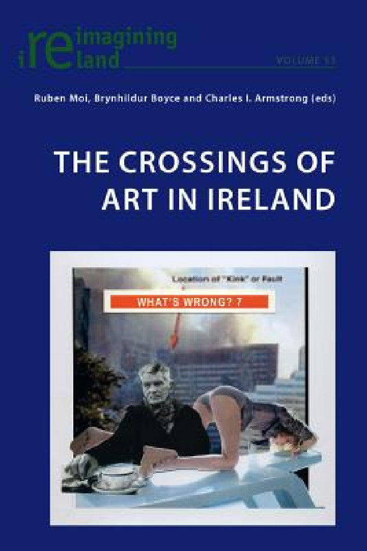 Buy The Crossings of Art in Ireland (English, Eamon Maher | Ruben Moi | Brynhildur Boyce) — BookShops.in