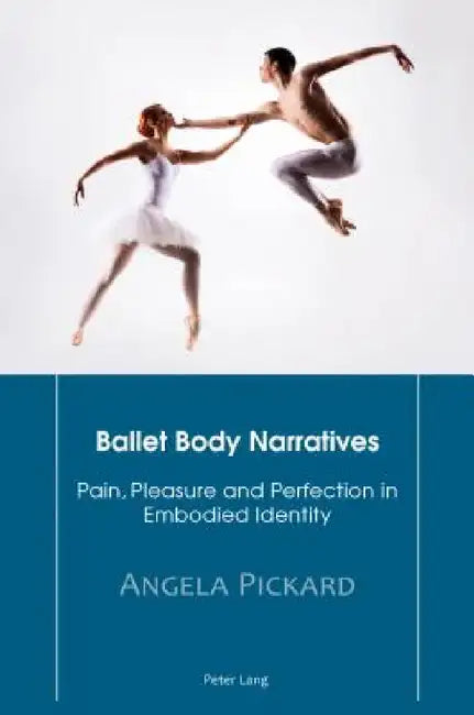 Buy Ballet Body Narratives (English, Angela Pickard) — BookShops.in