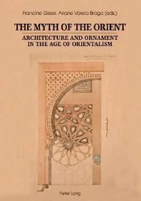 Buy The Myth of the Orient (English, Francine Giese | Ariane Varela Braga) — BookShops.in