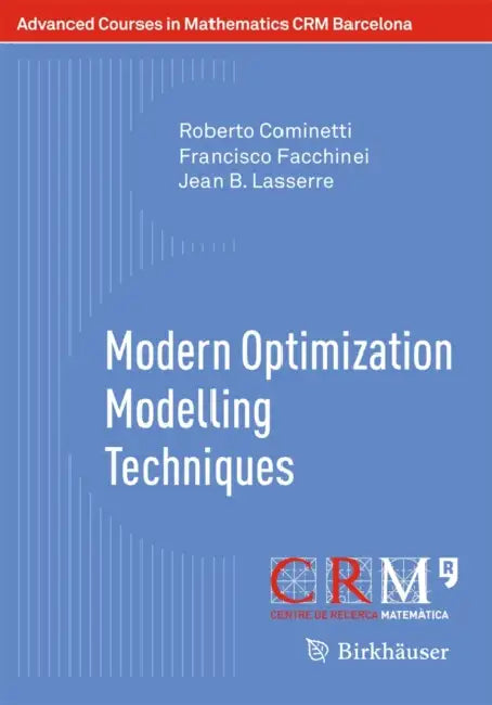 Buy Modern Optimization Modelling Techniques (English, Roberto Cominetti | Francisco Facchinei | Jean B. Lasserre) — BookShops.in