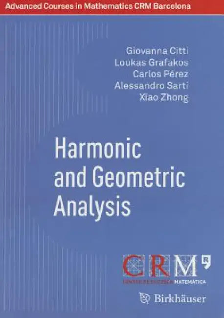 Buy Harmonic and Geometric Analysis (English, Giovanna Citti | Loukas Grafakos | Carlos Pérez) — BookShops.in