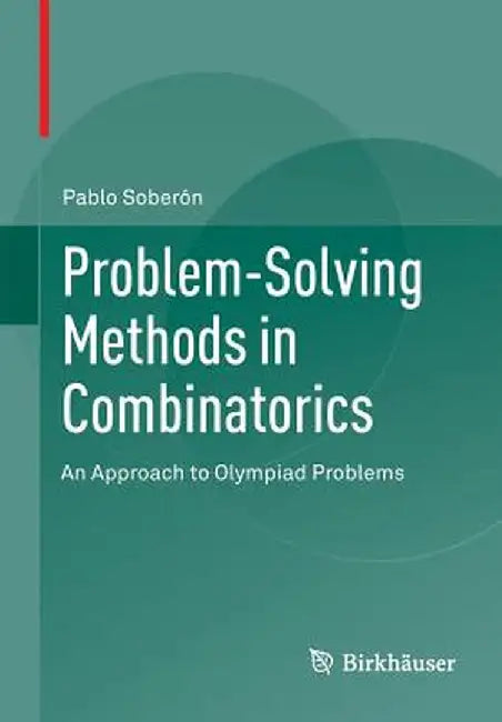 Problem-Solving Methods in Combinatorics (English, Pablo Soberón)