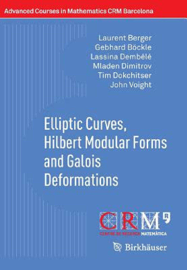 Buy Elliptic Curves, Hilbert Modular Forms and Galois Deformations (English, Laurent Berger | Gebhard Böckle | Lassina Dembélé) — BookShops.in