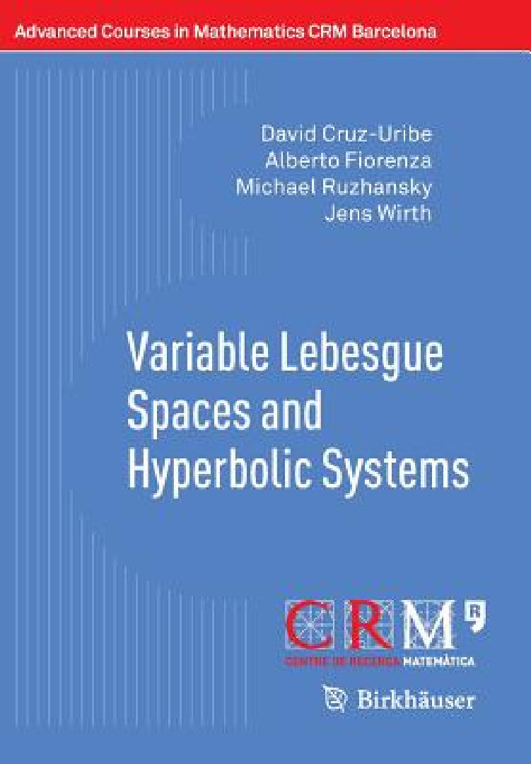 Buy Variable Lebesgue Spaces and Hyperbolic Systems (English, David Cruz-Uribe | Alberto Fiorenza | Michael Ruzhansky) — BookShops.in