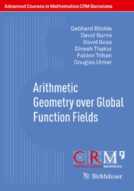 Buy Arithmetic Geometry Over Global Function Fields (English, Gebhard Böckle | David Burns | David Goss) — BookShops.in