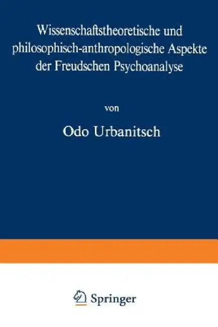 Buy Wissenschaftstheoretische Und Philosophisch-Anthropologische Aspekte Der Freudschen Psychoanalyse (English, O. Urbanitsch) — BookShops.in