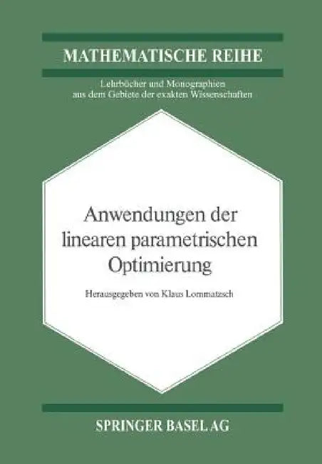 Buy Anwendungen Der Linearen Parametrischen Optimierung (English, Klaus Lommatzsch) — BookShops.in