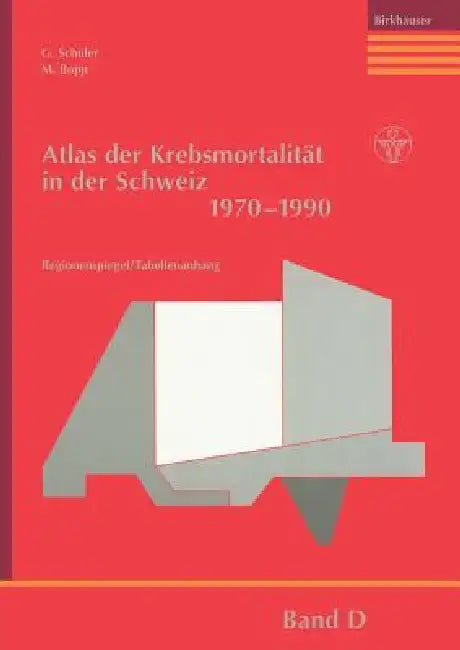 Buy Atlas Der Krebsmortalität in Der Schweiz 1970-1990 (English, G. Schüler | M. Bopp) — BookShops.in