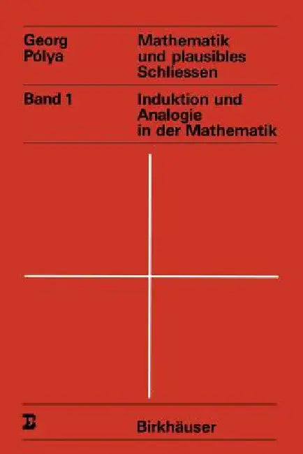 Buy Mathematik und Plausibles Schliessen: Induktion und Analogie in der Mathematik (Wissenschaft und Kultur, 14) by G. Polya – Hardcover Reprint – Buy at Bookshops.in — BookShops.in