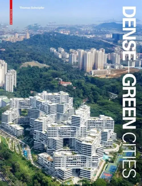 Buy Dense + Green Cities (English, Thomas Schröpfer) — BookShops.in