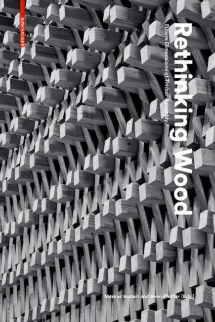 Buy Rethinking Wood (English, Markus Hudert | Sven Pfeiffer) — BookShops.in