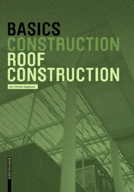 Buy Basics Roof Construction (English, Ann-Christin Siegemund | Bert Bielefeld) — BookShops.in