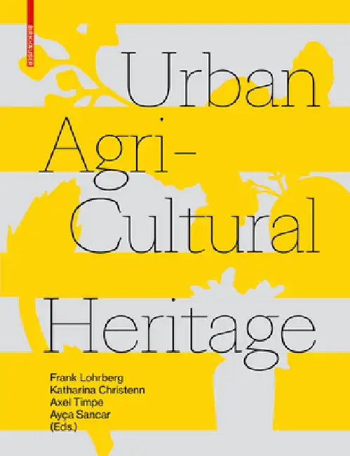 Buy Urban Agricultural Heritage (English, Frank Lohrberg | Katharina Christenn | Axel Timpe) — BookShops.in