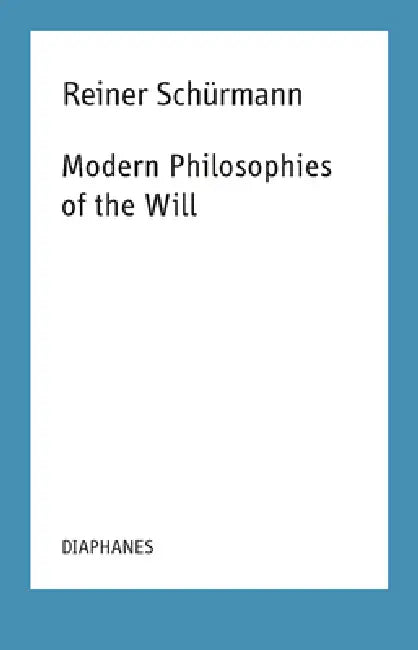 Buy Modern Philosophies of the Will (English, Reiner Schürmann | Francesco Guercio | Kieran Aarons) — BookShops.in