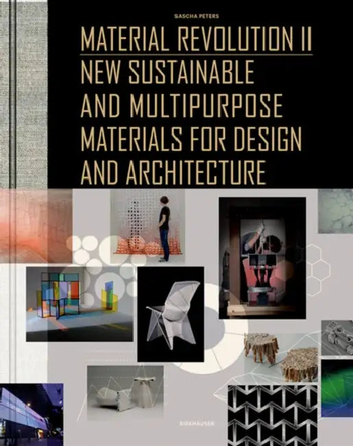 Material Revolution II: New Sustainable and Multi-Purpose Materials for Design and Architecture view 4