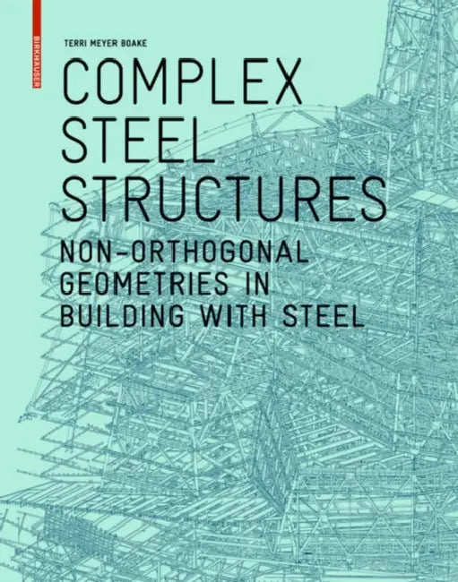 Buy Complex Steel Structures (English, Terri Meyer Boake) — BookShops.in