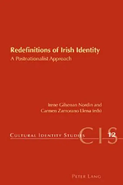Buy Redefinitions of Irish Identity; A Postnationalist Approach (English, Irene Gilsenan Nordin | Carmen Zamorano Llena) — BookShops.in