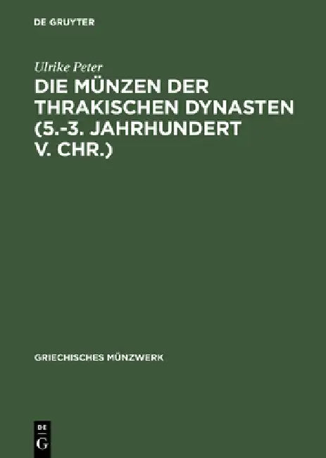 Buy Die Münzen der thrakischen Dynasten (5.-3. Jahrhundert v. Chr.) (English, Ulrike Peter) — BookShops.in