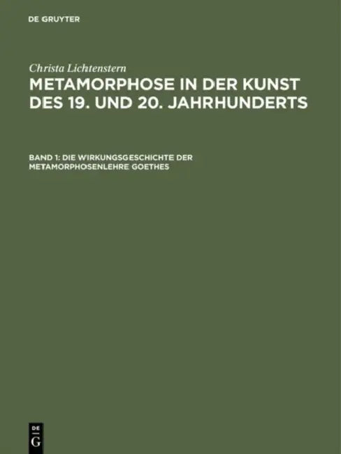 Buy Metamorphose in der Kunst des 19. und 20. Jahrhunderts, Band 1, Die Wirkungsgeschichte der Metamorph (English, Christa Lichtenstern) — BookShops.in