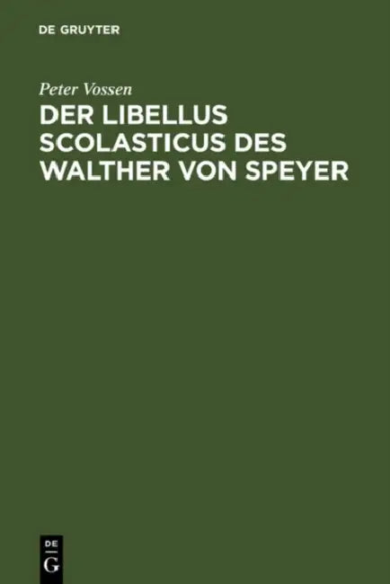 Buy Der Libellus Scolasticus des Walther von Speyer (English, Peter Vossen) โ BookShops.in