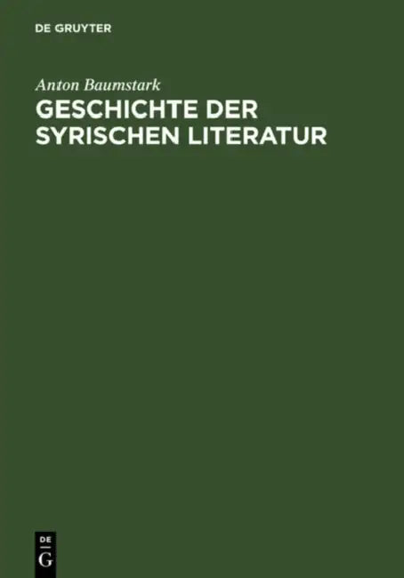 Buy Geschichte Der Syrischen Literatur (English, Anton Baumstark) — BookShops.in
