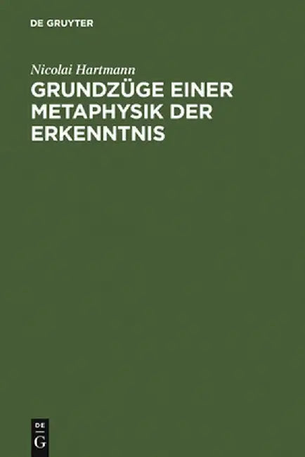 Buy Grundzuge Einer Metaphysik Der Erkenntnis (English, Nicolai Hartmann) — BookShops.in