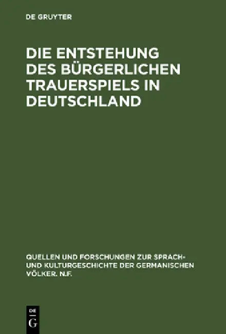 Buy Die Entstehung des bürgerlichen Trauerspiels in Deutschland (English, de Gruyter) — BookShops.in