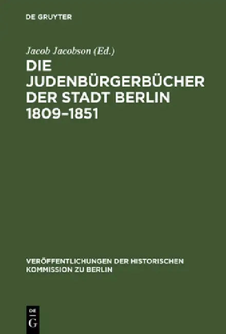 Buy Die Judenbürgerbücher der Stadt Berlin 1809-1851 (English, Jacob Jacobson) — BookShops.in
