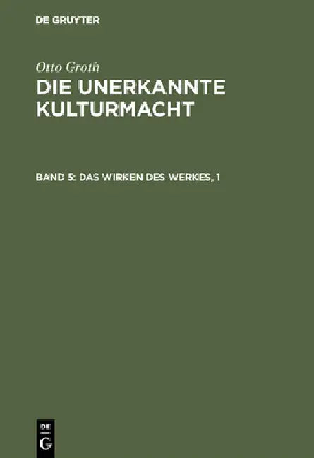 Buy Das Wirken des Werkes, 1 (English, Otto Groth) — BookShops.in