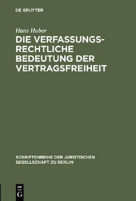 Buy Die verfassungsrechtliche Bedeutung der Vertragsfreiheit (English, Hans Huber) — BookShops.in