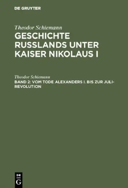 Buy Vom Tode Alexanders I. Bis Zur Juli-Revolution (English, Theodor Schiemann) — BookShops.in