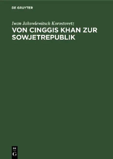 Buy Von Cinggis Khan Zur Sowjetrepublik (English, Iwan Jakowlewitsch Korostovetz | Otto Franke | Erich Hauer) — BookShops.in