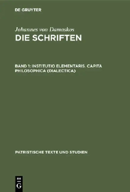 Buy Institutio Elementaris. Capita Philosophica (Dialectica) (English, Bonifatius Kotter) โ BookShops.in