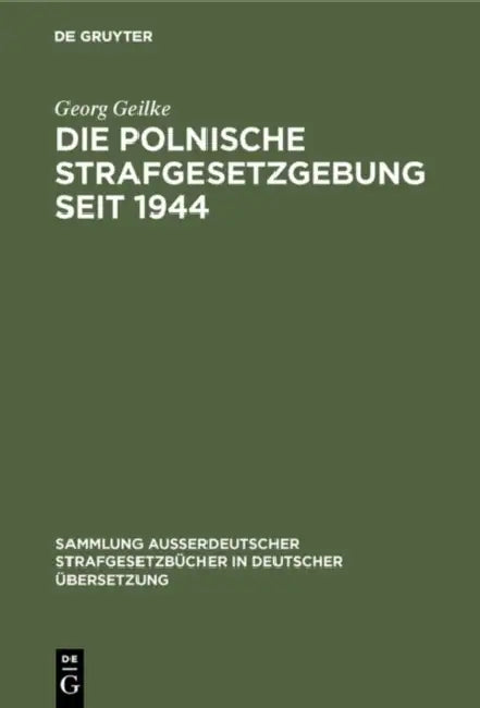 Buy Die Polnische Strafgesetzgebung seit 1944 (English, Georg Geilke) — BookShops.in