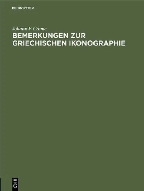 Buy Bemerkungen Zur Griechischen Ikonographie (English, Johann F. Crome) — BookShops.in