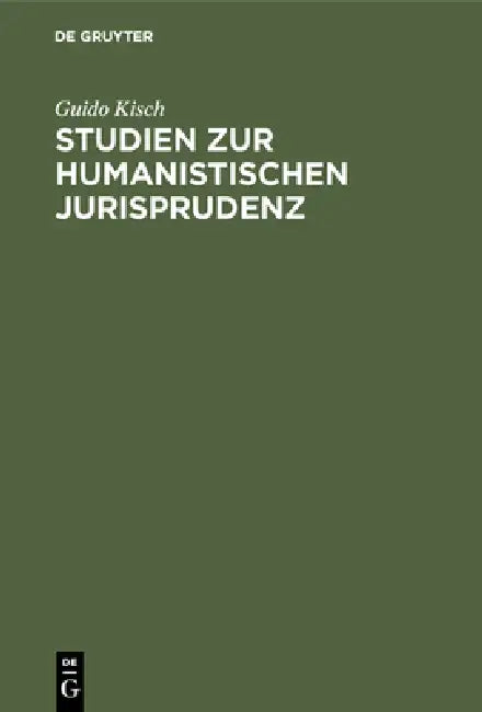 Buy Studien zur humanistischen Jurisprudenz (English, Guido Kisch) — BookShops.in