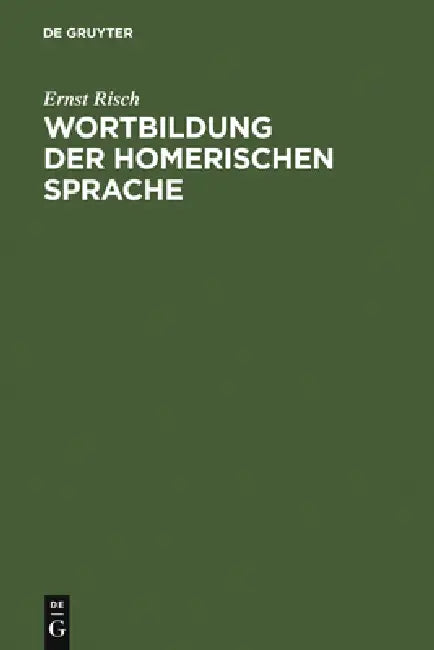 Buy Wortbildung Der Homerischen Sprache (English, Ernst Risch) — BookShops.in