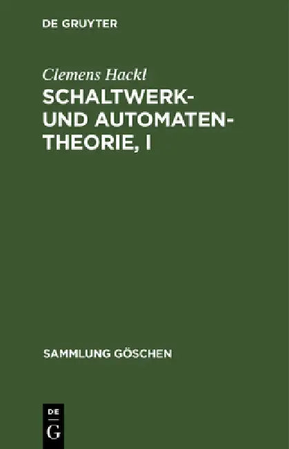 Buy Schaltwerk- und Automatentheorie, I (English, Clemens Hackl) — BookShops.in
