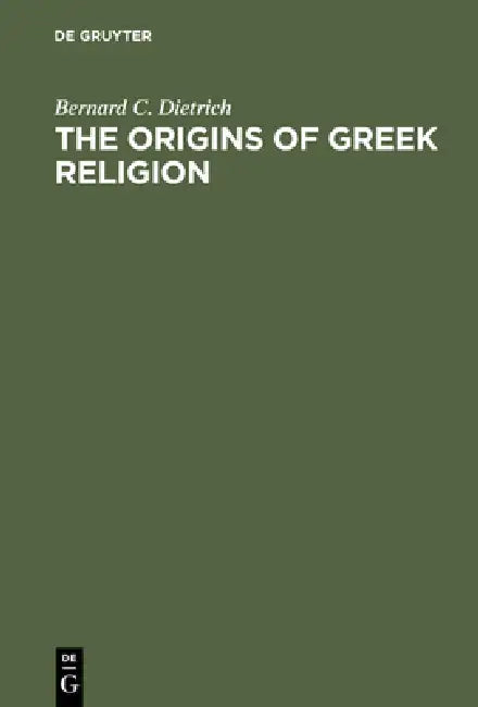 Buy The Origins of Greek Religion (English, Bernard C. Dietrich) — BookShops.in
