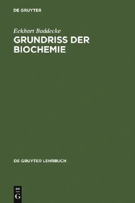 Buy Grundriss Der Biochemie by Eckhart Buddecke: De Gruyter 3rd Edition German Paperback Textbook for Medical, Dental & Natural Science Students — BookShops.in