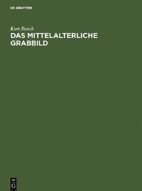 Buy Das Mittelalterliche Grabbild (English, Kurt Bauch) β BookShops.in