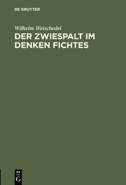 Buy Der Zwiespalt Im Denken Fichtes (English, Wilhelm Weischedel) — BookShops.in