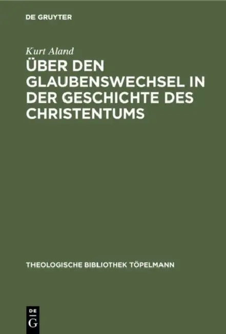 Buy Über den Glaubenswechsel in der Geschichte des Christentums (English, Kurt Aland) — BookShops.in